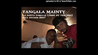 TANGALA MAINTY - La santa familia (prod by VERCORS) 2K17