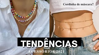 TENDÊNCIAS DE ACESSÓRIOS 2021 | Quais são os acessórios do momento?