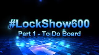 Lockshow 600   Sharing my locks - Part 1 - To Do Board - #lockshow600