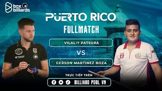 FULLMATCH | VILALIY PATSURA VS GERSON MARTINEZ BOZA | PUERTO RICO OPEN 2024