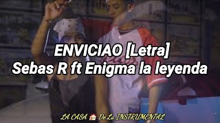 ENVICIAO [Letra] Sebas R ft Enigma la leyenda