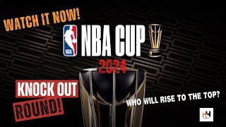 2024 NBA Cup Knockout Round | Who will rise to the top?