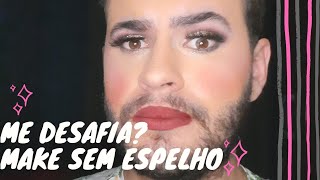 ME DESAFIA? Make sem espelho #medesafia