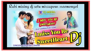 I miss you  sweet hart.old sambalpuri song ss cg dondo baja style dj mix mixing by dj setu