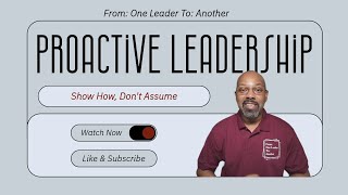 Show How, Don't Assume: From One Leader to Another