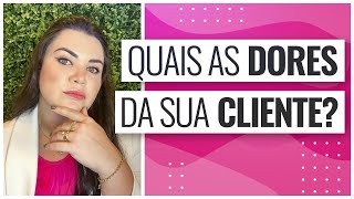 COMO SOLUCIONAR AS DORES DA SUA CLIENTE E VENDER MAIS NA ESTÉTICA