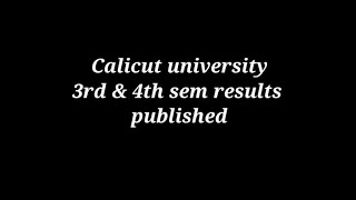 Calicut university 3rd,4th & Final year result published