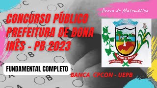 Resolução da prova da Pref. de Dona Inês - PB 2023 | Fundamental Completo | Matemática | CPCON