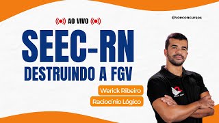 Destruindo a FGV com Raciocínio Lógico - Concurso SEEC/RN