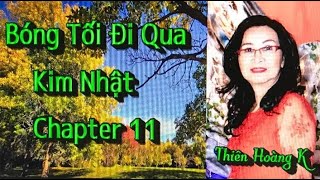 Bóng Tối Đi Qua chapter 11 / Tác Giả Kim Nhật/ Diễn Đọc Thiên Hoàng