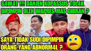 G4W4T !!! DANJEN KOPASSUS TOL4K KEPEMIMPINAN WAPRES MAS GIBRAN ? 😱