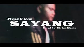 Thug Flow - SAYANG (Official Music Video) [Prod by. Ryini Beats]