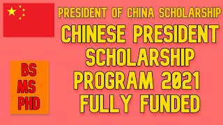 Chinese President Scholarship Program 2021 | Fully Funded