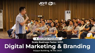 Workshop Scale Business Faster with Digital Marketing & Branding by Jonathan Handoko