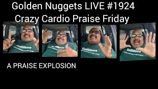 Golden Nuggets #1924- Crazy Cardio Praise Friday  - Min.Fitz