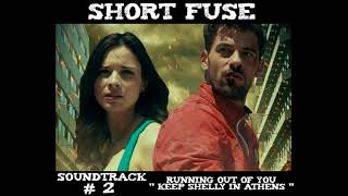 Short Fuse-Soundtrack 2 [Running Out Of You:Keep Shelly In Athens]