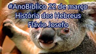 #AnoBiblico 22 de março História dos Hebreus Flávio Josefo