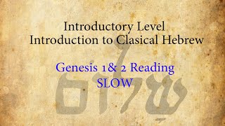 Israelites: Introduction to Classical Hebrew: Genesis 1 and 2 (Slow)