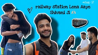 Shivani Ji lene Aaye railway station ❤️ || Vlog- 17 || @chotanawab @cute.shivani.05