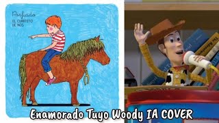 Woody - Enamorado Tuyo (IA COVER)