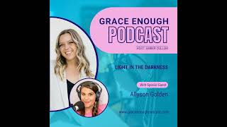 254: Light in the Darkness | Allyson Golden