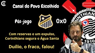 PÓS-JOGO: Água Santa 0x0 CORINTHIANS