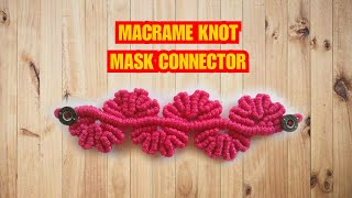 DIY. Mask Connector, Macrame Knot, Ear Saver for Mask, Konektor Masker tali kur