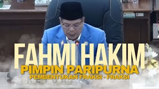 FAHMI PIMPIN RAPAT PARIPURNA PENGUMUMAN NAMA DAN PIMPINAN FRAKSI