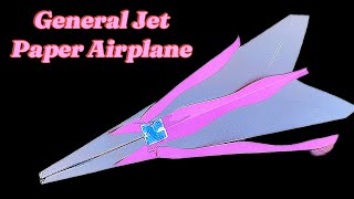 How To Make A Flying General Jet Origami Paper Airplane | Tutorial