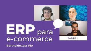 ERP para E-commerce - BertholdoCast #10