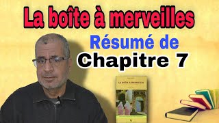 Résumé du chapitre 7 de la boite à merveilles .الاولى باك 2022