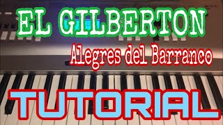 La Cumbia del Gilberton - Los Alegres del Barranco (Melodia En Teclado Tutorial)