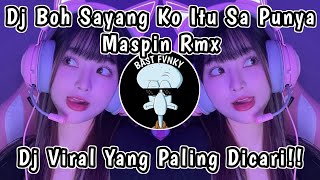 DJ BOH SAYANG KO ITU SA PUNYA | DJ JANG GANGGU MASPIN RMX VIRAL TIK TOK TERBARU 2024 !