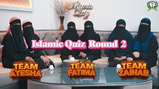 Islamic Quiz | Team Ayesha Vs Team Fatima Vs Team Zainab | Round 2 #islamicvideo #learning