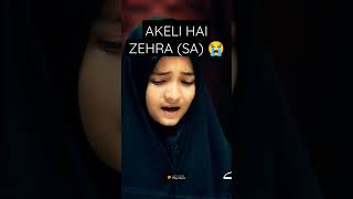 AKELI HAI ZEHRA (SA), #shorts #viral #shortvideo