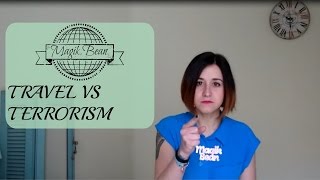 ΤΑΞΙΔΙΑ VS ΤΡΟΜΟΚΡΑΤΙΑ - TRAVEL VS TERRORISM