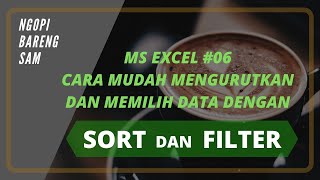 Belajar Excel Dasar #06 : Cara Mudah Mengurutkan dan Memilih Data dengan SORT dan FILTER