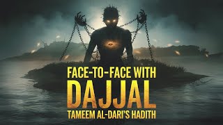 Dajjal Deception and Tameem al Dari Encounter Preparing for the Greatest Trial