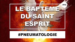 Le Baptême du Saint Esprit expliqué CQFD #10