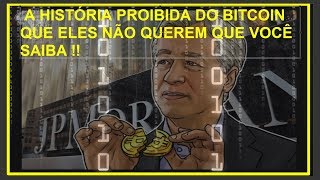 A INCRÍVEL HISTORIA REAL DO BITCOIN  "" ELES NÃO QUEREM QUE VOCÊ ASSISTA ""