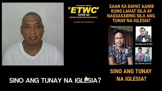 ETWC: (7TH DAY ADVENTIST) SINO ANG TUNAY NA IGLESIA?