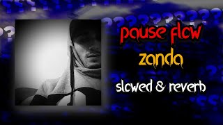 PAUSE - ZANDA (slowed & reverb)