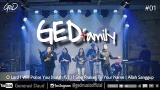 GED Family #01 - Isaiah 12 | I Sing Praises | Allah Sanggup