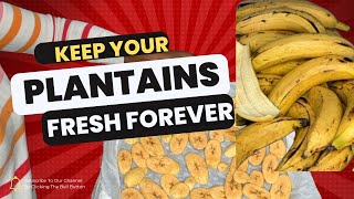 PRESERVE PLANTAINS FOR MONTHS WITH THIS SIMPLE TRICK