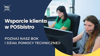 Zobacz jak w POSbistro wspieramy naszych klientów - poznaj BOK i dział pomocy technicznej! [SHORT]