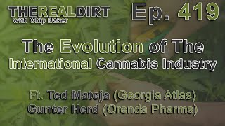 The Evolution of the INTERNATIONAL Cannabis Industry [Ft. Ted Mateja & Gunter Herd]