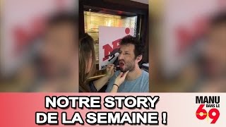 Manu dans le 6/9 -  Notre story de la semaine #6