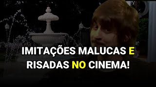 Imitações Malucas e Risadas no Cinema!