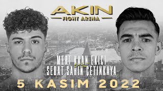 Mert Kaan EKİCİ vs  Sedat Şahin ÇETİNKAYA l Akın Fight Arena