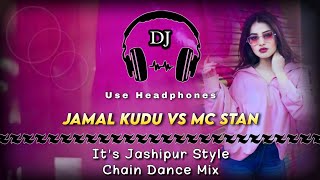 Jamal Kudu Vs Mc Stan || It's Jashipur Style Chain Dance Mix || Dencer Remix Zone